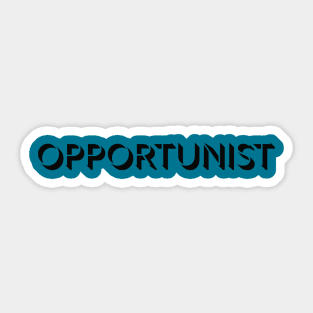 Opportunist | Inspirational Streetwear Sticker